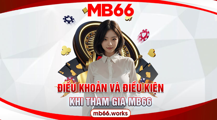 Chi tiết về điều khoản và điều kiện của MB66