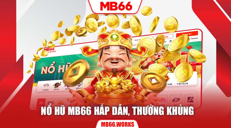 Tìm hiểu sơ lược về game nổ hũ tại nhà cái MB66